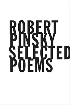 Robert Pinksy: Selected Poems