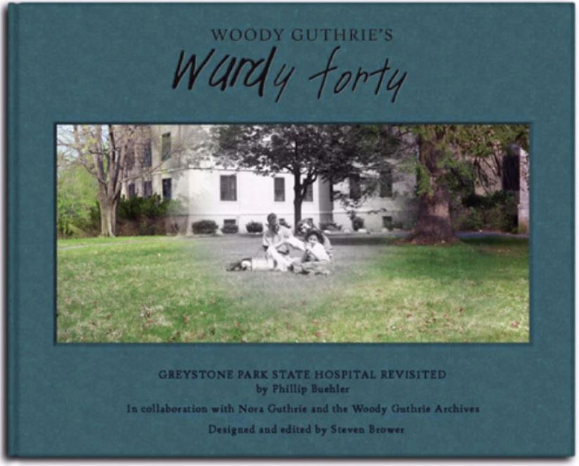 Wardy Forty: Greystone Park State Hospital Revisited