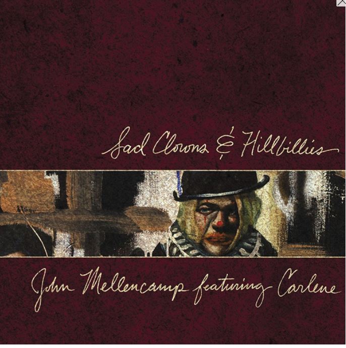 John Mellencamp Sad Clowns and Hillbillies CD