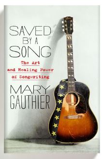 Saved By A Song by Mary Gauthier